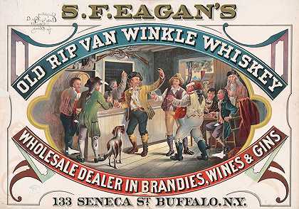 “S.F.Eagan’S old Rip Van Winkle威士忌，WellsHope Co.，纽约州布法罗塞内卡街133号白兰地、葡萄酒和杜松子酒批发经销商。