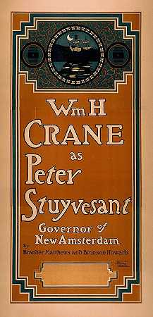 “Wm.H.Crane饰演彼得·斯图伊文森，新阿姆斯特丹州长，由Strobridge和Co