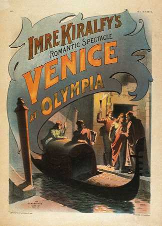“Imre Kiralfy的浪漫奇观，奥林匹亚的威尼斯”