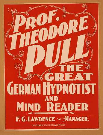Theodore Pull教授，温特本展览印刷的德国伟大催眠师和心灵读取器。