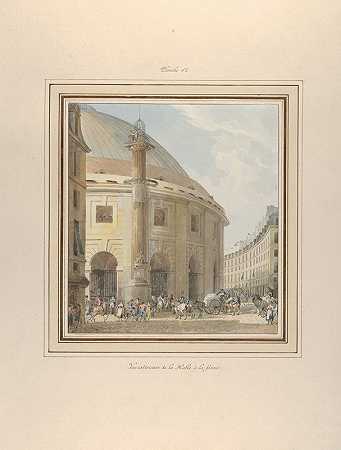 “La Halle aux Blés，外部视图，皮埃尔·弗朗索瓦·伦纳德·方丹