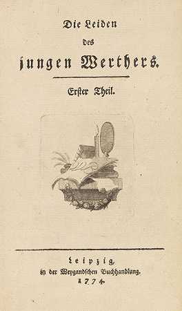 《少年维特的激情》，1774年。-约翰·沃尔夫冈·冯·歌德
