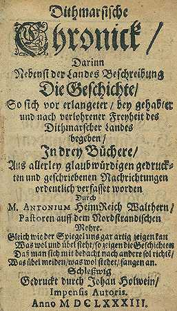 Dithmarische Chronik，EA 1683。-安东尼乌斯·海姆雷希·沃尔特
