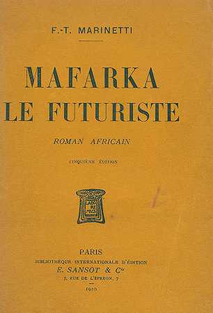 未来派马法卡，1910年。-菲利波·T·马里内蒂